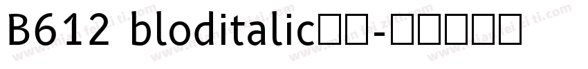 B612 bloditalic字体字体转换